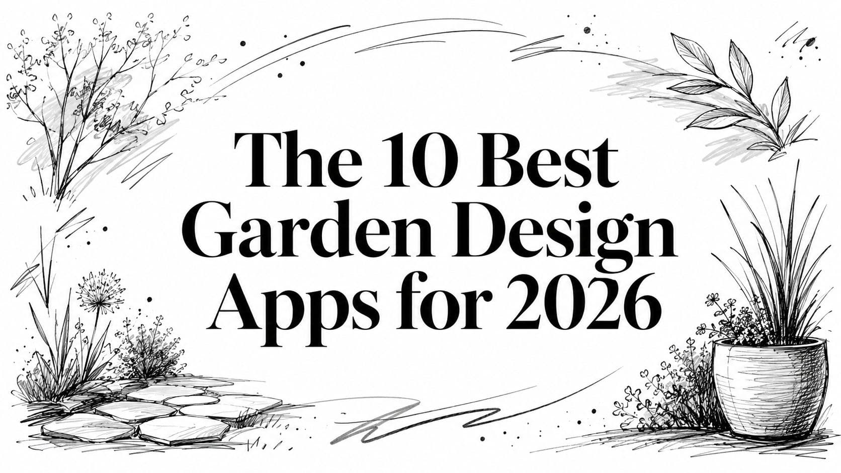 The 10 Best Garden Design Apps for 2026